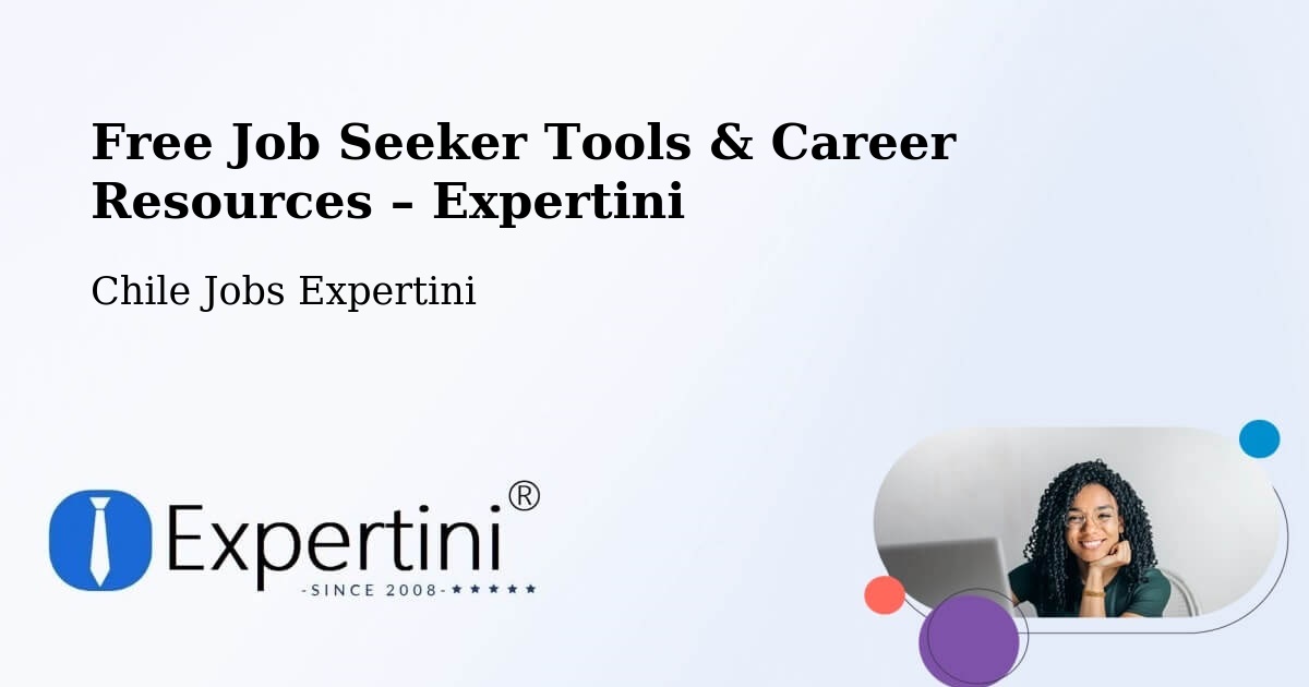 Free Job Seeker Tools & Career Resources – Coronel - Coronel, Chile Jobs Expertini