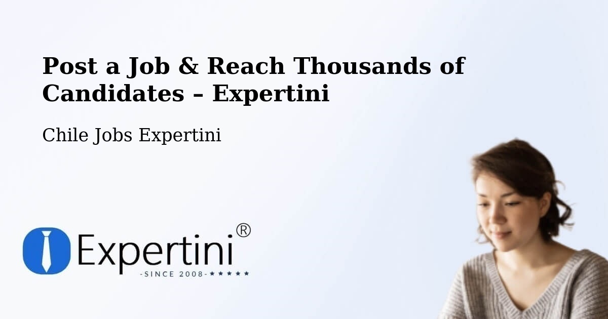 Post a Job in Coronel – Hire the Right Talent - Coronel, Chile Jobs Expertini