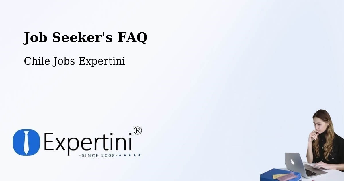 Job Seeker FAQ – Coronel - Chile Jobs Expertini