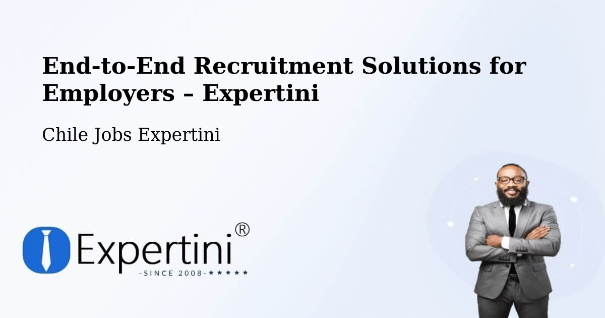 Recruitment Solutions for Employers – Coronel - Coronel, Chile Jobs Expertini