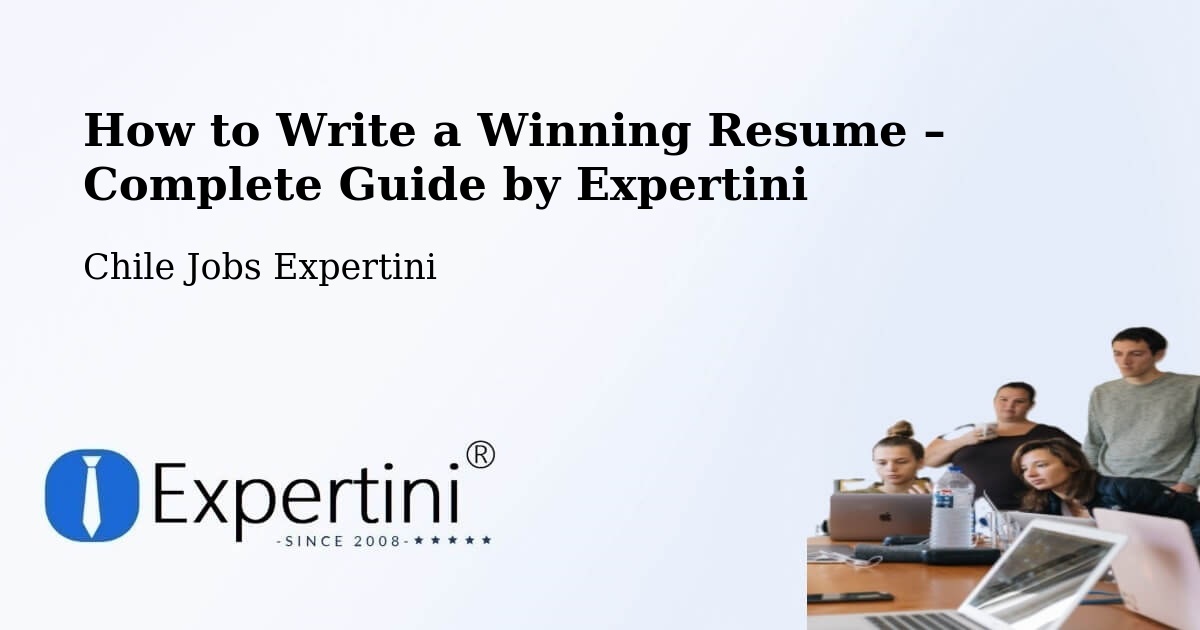 Resume Writing Guide for Job Seekers – Coronel - Coronel, Chile Jobs Expertini